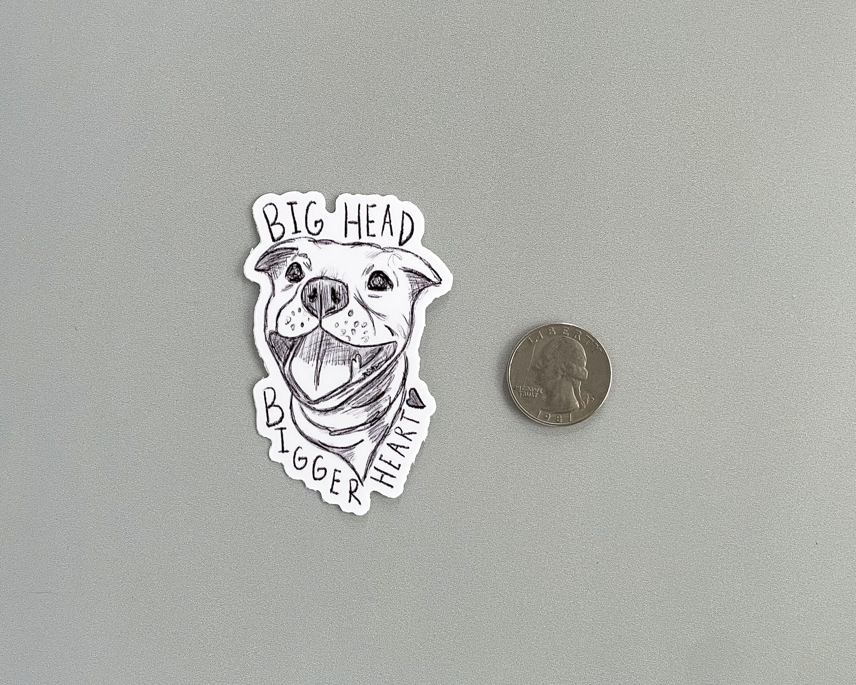 "Big Head Bigger Heart" Pitbull Sticker