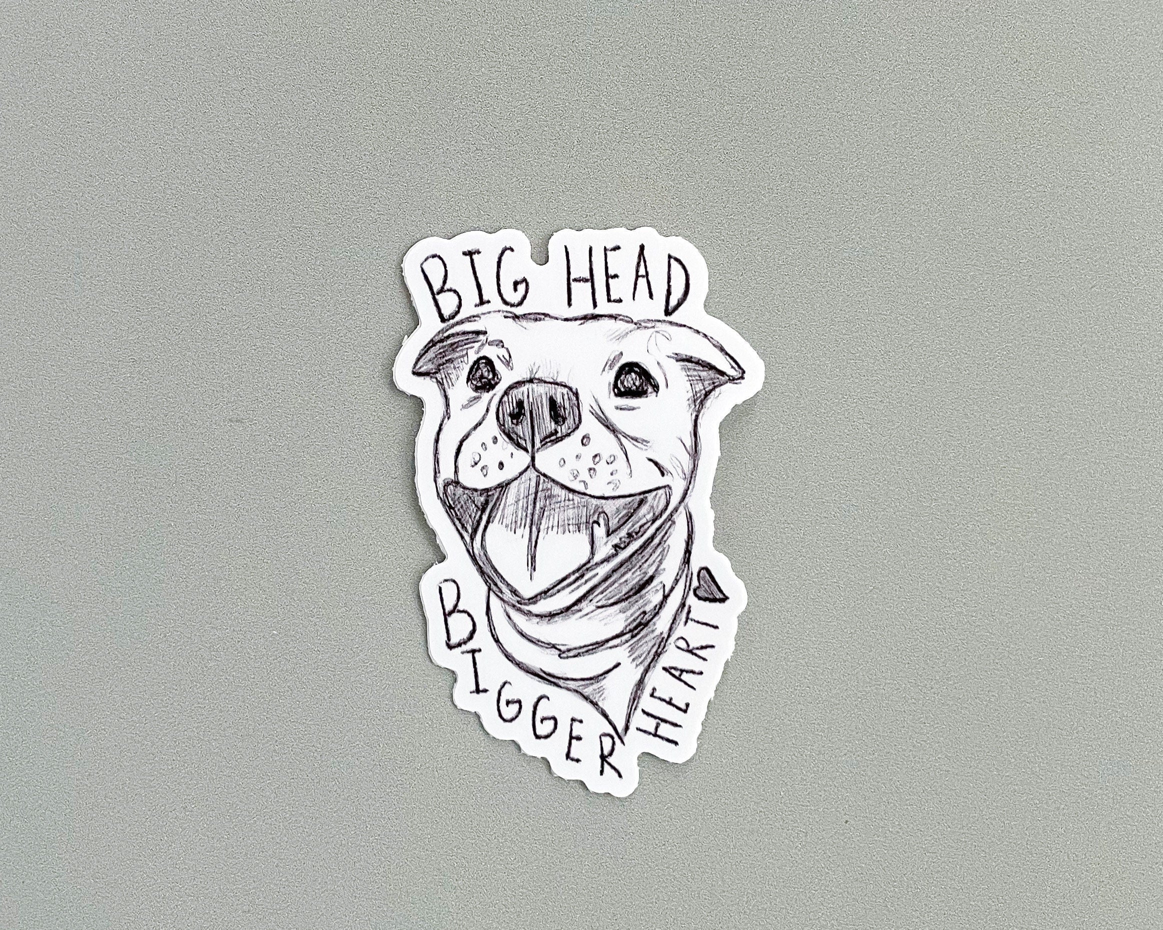 "Big Head Bigger Heart" Pitbull Sticker