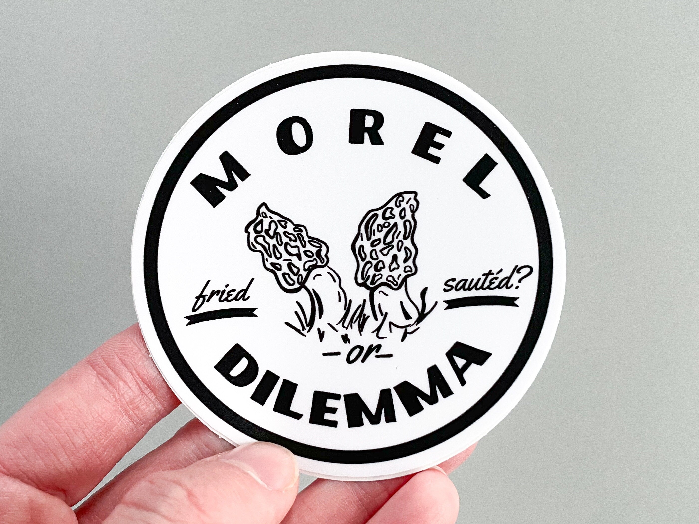 "Morel Dilemma" Sticker