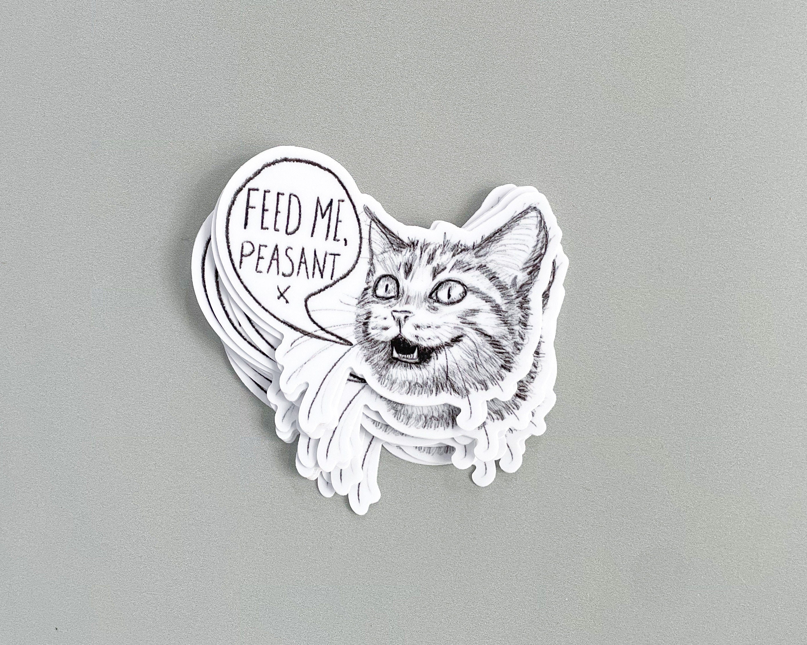 "Feed Me Peasant" Cat Sticker