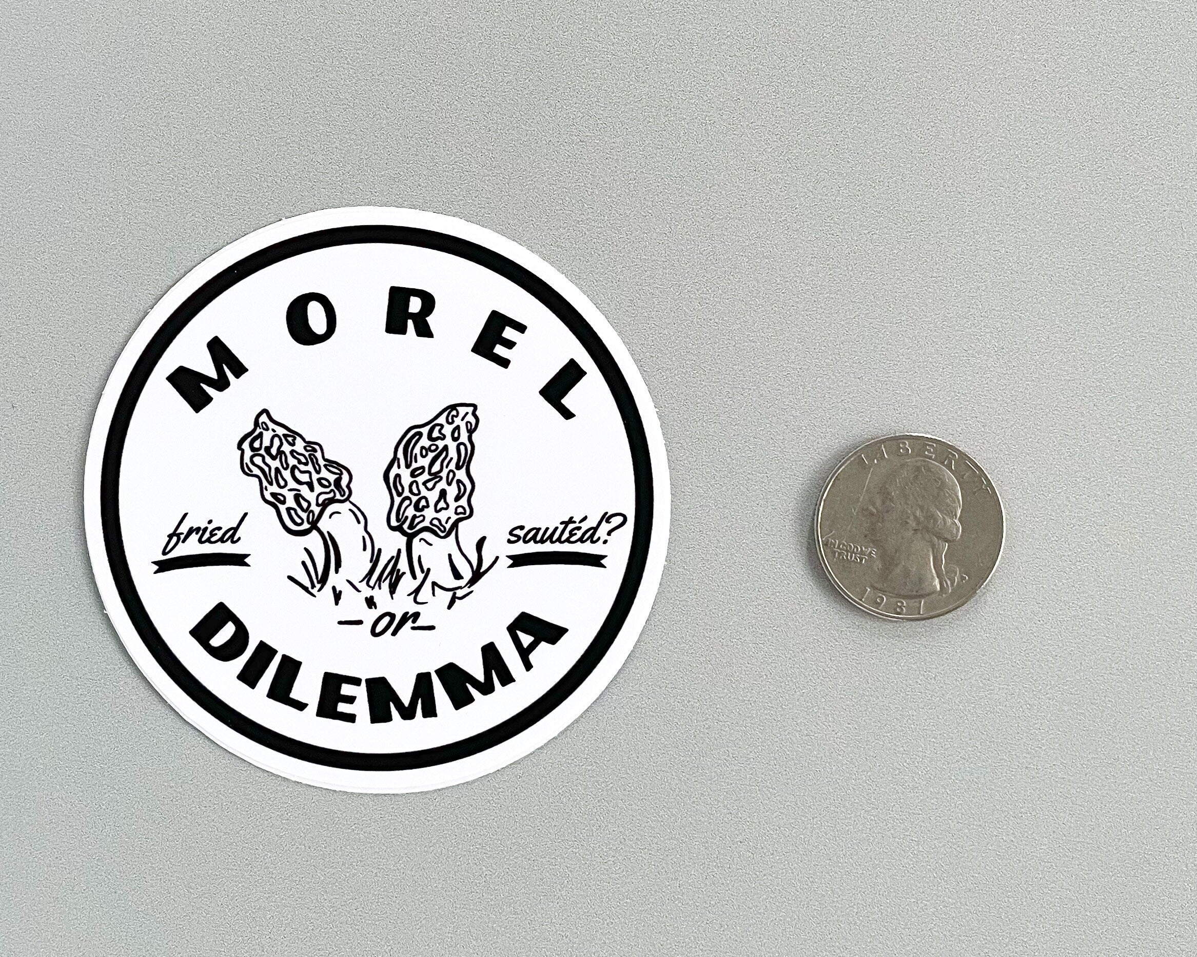 "Morel Dilemma" Sticker
