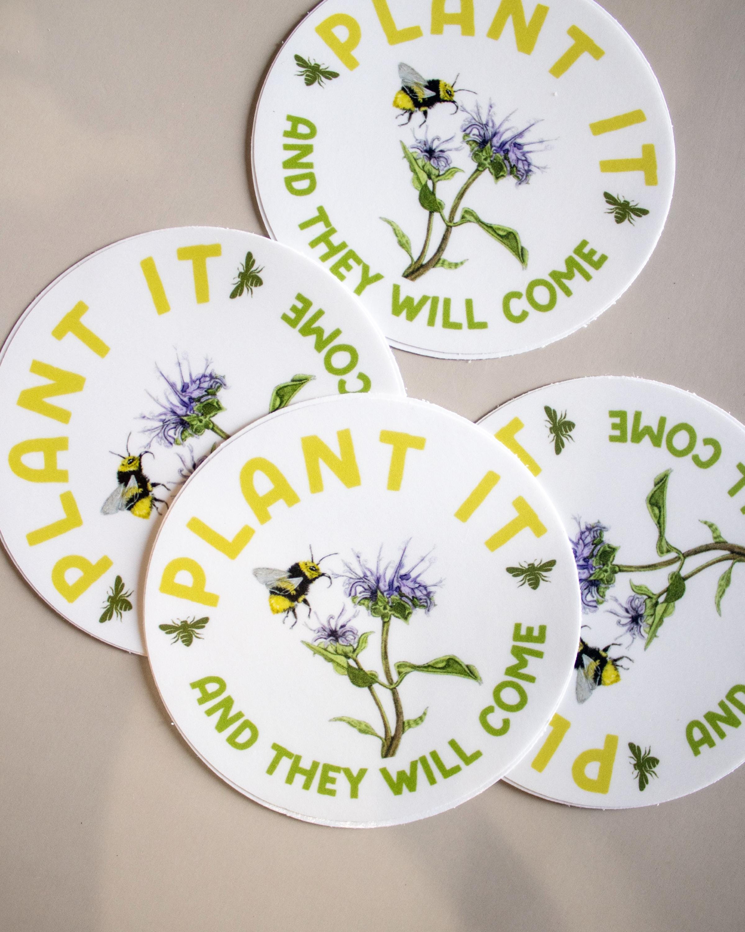 "Plant It and They Will Come" Bee Sticker
