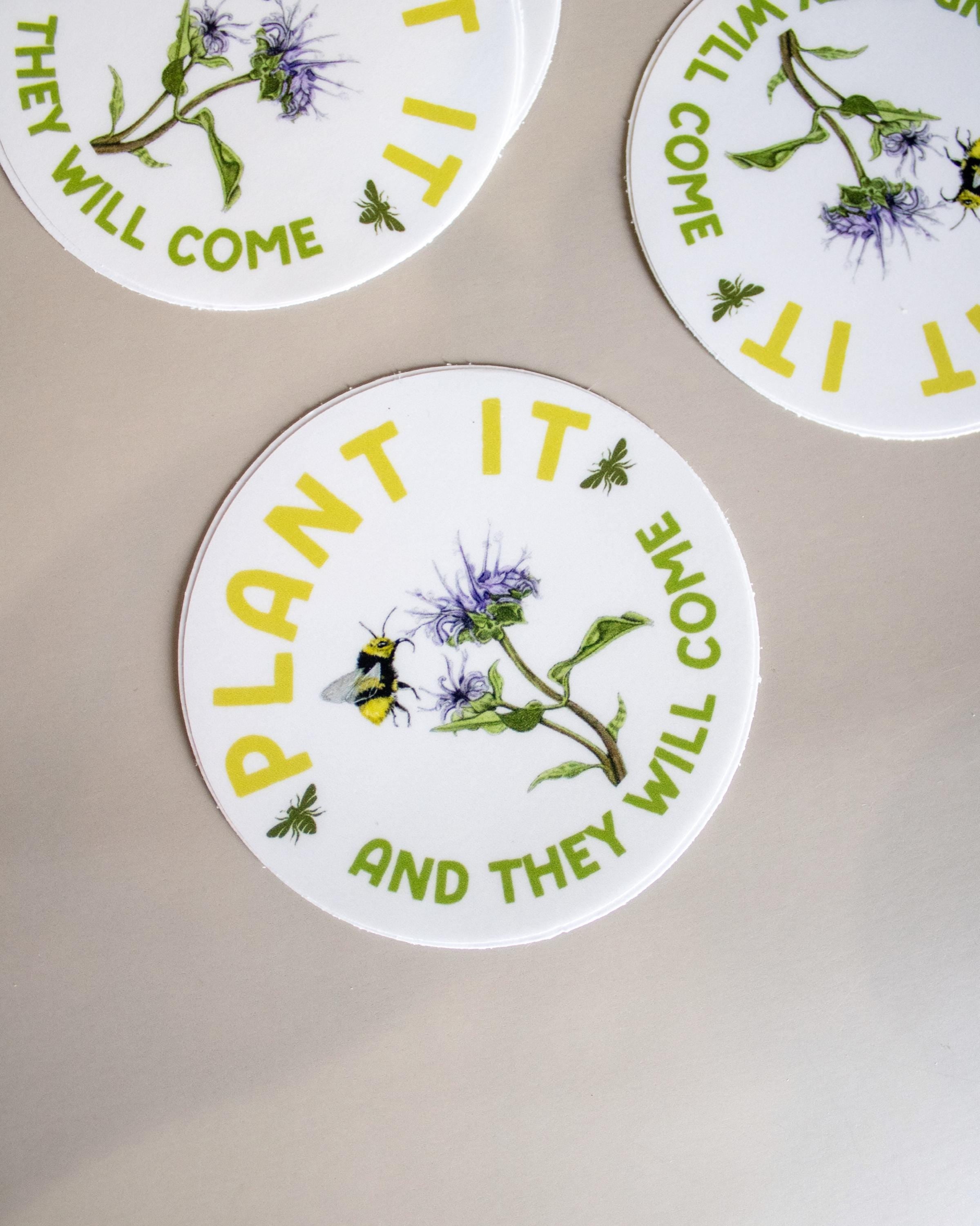 "Plant It and They Will Come" Bee Sticker
